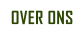 OVER ONS